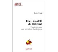 Dieu au-delà du théisme. Esquisses pour une transition théologique