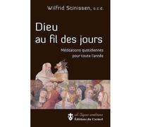 Dieu au fil des jours Méditations quotidiennes au fil des jour Méditations quotidiennes pour toute l'année - Wilfrid Stinissen - Du Carmel Eds - relié - Essai