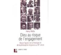 Dieu au risque de l'engagement 12 figures de la théologie et de la philosophie religieuse au XXe s. - Henry Mottu - Labor Et Fides - broché - Essai