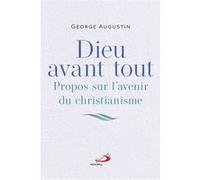 Dieu avant tout George Augustin (Auteur)