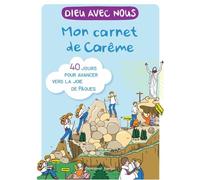 Dieu avec Nous - Mon carnet de Carême: 40 jours pour avancer vers la joie de Pâques