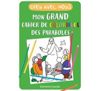 Dieu avec nous - Mon Grand cahier de coloriages des paraboles - Laëtitia Zink - Emmanuel Eds De L' - broché - Essai