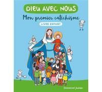 Dieu avec nous - Mon premier catéchisme - Livre enfant