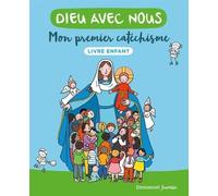 Dieu Avec Nous - Mon Premier Catéchisme - Livre Enfant