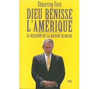 Dieu bénisse l'Amérique ! La religion de la Maison-Blanche.