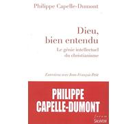 Dieu, bien entendu : Le génie intellectuel du christianisme