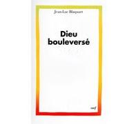 Dieu bouleversé Jean-Luc Blaquart (Auteur)