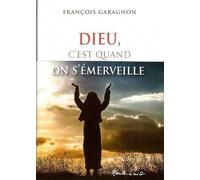 Dieu, c'est quand on s'emerveille