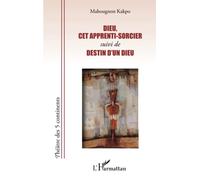 Mahougnon Kakpo – Dieu, cet apprenti-sorcier : Suivi de Destin d'un Dieu – Théâtre – Broché