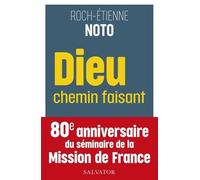 Dieu Chemin Faisant - Itinéraires De La Mission De France