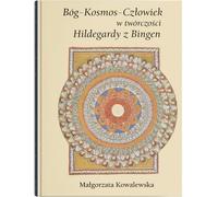 Dieu - Cosmos - Homme dans l'œuvre d'Hildegarde de Bingen (Buch auf Polnisch)