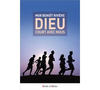 Dieu court avec nous - Benoît Rivière - Parole Et Silence Eds - broché - Essai