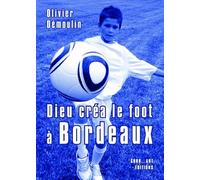 Dieu créa le foot à Bordeaux