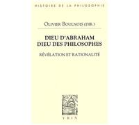 Dieu D'abraham, Dieu Des Philosophes - Révélation Et Rationalité