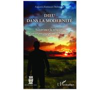 Bishwende — Dieu dans la modernité : Supprimer la religion, n'est-ce pas supprimer l'homme ? Broché
