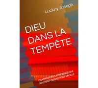 DIEU DANS LA TEMPÊTE: COMPRENDRE LA PRÉSENCE QUI SOUTIENT QUAND TOUT VACILLE