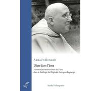 Dieu dans l'âme: Présence et transcendance de Dieu dans la théologie de Réginald Garrigou-Lagrange
