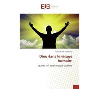 Dieu dans le visage humain: Lévinas et le code éthique suprême - Nsana Pierre - Universitaires Europeennes - broché - Livre