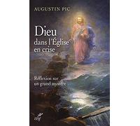 Dieu Dans L'eglise En Crise - Réflexion Sur Un Grand Mystère