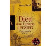 Dieu dans l'univers d'Einstein: L'autre manière de croire