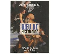 Dieu de miséricorde: Voyage au pays de la Bible