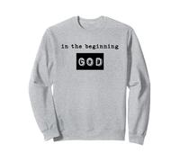 Dieu Depuis Le début créationniste chrétien Apologétique Sweatshirt