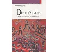 Dieu Désirable - Proposition De La Foi Et Initiation