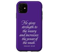 Dieu donne de la force aux fatigués et aux faibles Isaïe 40 29 Coque pour iPhone 11