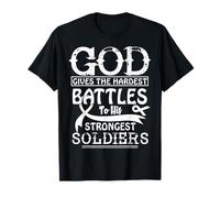 Dieu Donne Les batailles Les Plus Difficiles à Ses Soldats Les Plus forts. T-Shirt