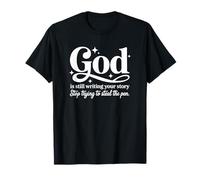 Dieu écrit Toujours Ton Histoire, arrête d'essayer de Voler Le Stylo T-Shirt