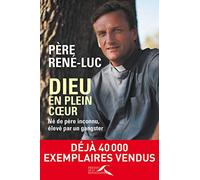 Dieu en plein coeur : nouvelle édition: Nouvelle édition revue et augmentée