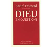 Dieu en questions