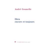 Dieu encore et toujours - André Gounelle - Van Dieren_eds - broché - Essai