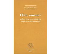 Dieu, encore ? Jalons pour une théologie négative contemporaine