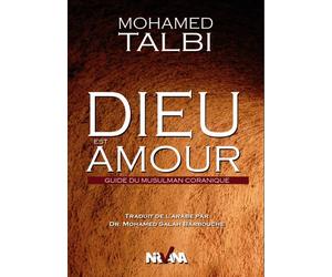 Dieu Est Amour - Guide Du Musulman Coranique Guide du musulman coranique - Mohamed Talbi - Nirvana - broché - Guide