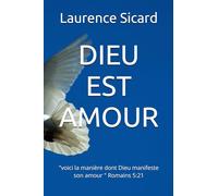 DIEU EST AMOUR: "voici la manière dont Dieu manifeste son amour " Romains 5:21