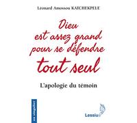 Dieu est assez grand pour se défendre tout seul - L'apologie du témoin