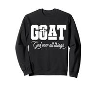 Dieu est au-Dessus de Toutes Choses, Goat, Foi chrétienne Sweatshirt