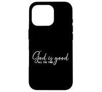 Dieu est Bon en Tout Temps, Foi chrétienne, Bible, Dicton, Église Coque pour iPhone 16 Pro