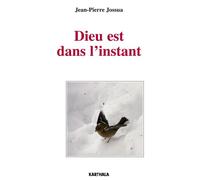 Dieu est dans l'instant - Jean-Pierre Jossua - Karthala - broché - Essai