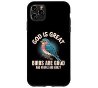 Dieu est Grand, Les Oiseaux sont de Bonnes Personnes, Fous et drôles, Amoureux des Oiseaux Coque pour iPhone 11 Pro Max