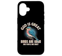 Dieu est Grand, Les Oiseaux sont de Bonnes Personnes, Fous et drôles, Amoureux des Oiseaux Coque pour iPhone 16