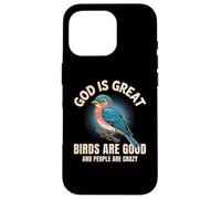 Dieu est Grand, Les Oiseaux sont de Bonnes Personnes, Fous et drôles, Amoureux des Oiseaux Coque pour iPhone 16 Pro