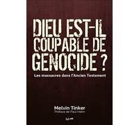 Dieu Est-Il Coupable De Génocide ? - Les Massacres Dans L'ancien Testament