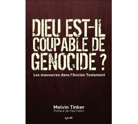 Dieu est-il coupable de génocide ? Les massacres dans l´Ancien Testament - Melvin Tinker - Cle Eds - broché - Etude