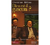 Dieu est-il gascon ? Le roman vrai de la Gascogne et du Périgord - Christian Millau - Rocher Eds Du - broché - Essai