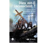Dieu est-il inconscient ? L'adolescent et la question de Dieu - Philippe Van Meerbeeck - De Boeck Supérieur - broché - Etude