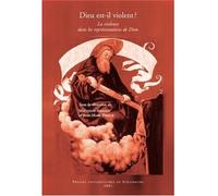 Dieu est-il violent ? : la violence dans les représentations de dieu La violence dans les représentations de Dieu - ARNOLD PRIEUR (DIR.) - Presses Universitaires Strasbourg - broché - Essai
