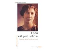 Dieu Est Joie Infinie - Etude Sur Sainte Thérèse Des Andes