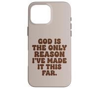 Dieu est la Seule Raison pour laquelle Je suis arrivée jusqu'ici, la Foi Coque pour iPhone 16 Pro Max